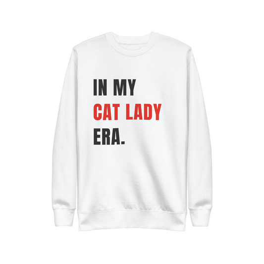 IN MY CAT LADY ERA.  |  SWEATSHIRT