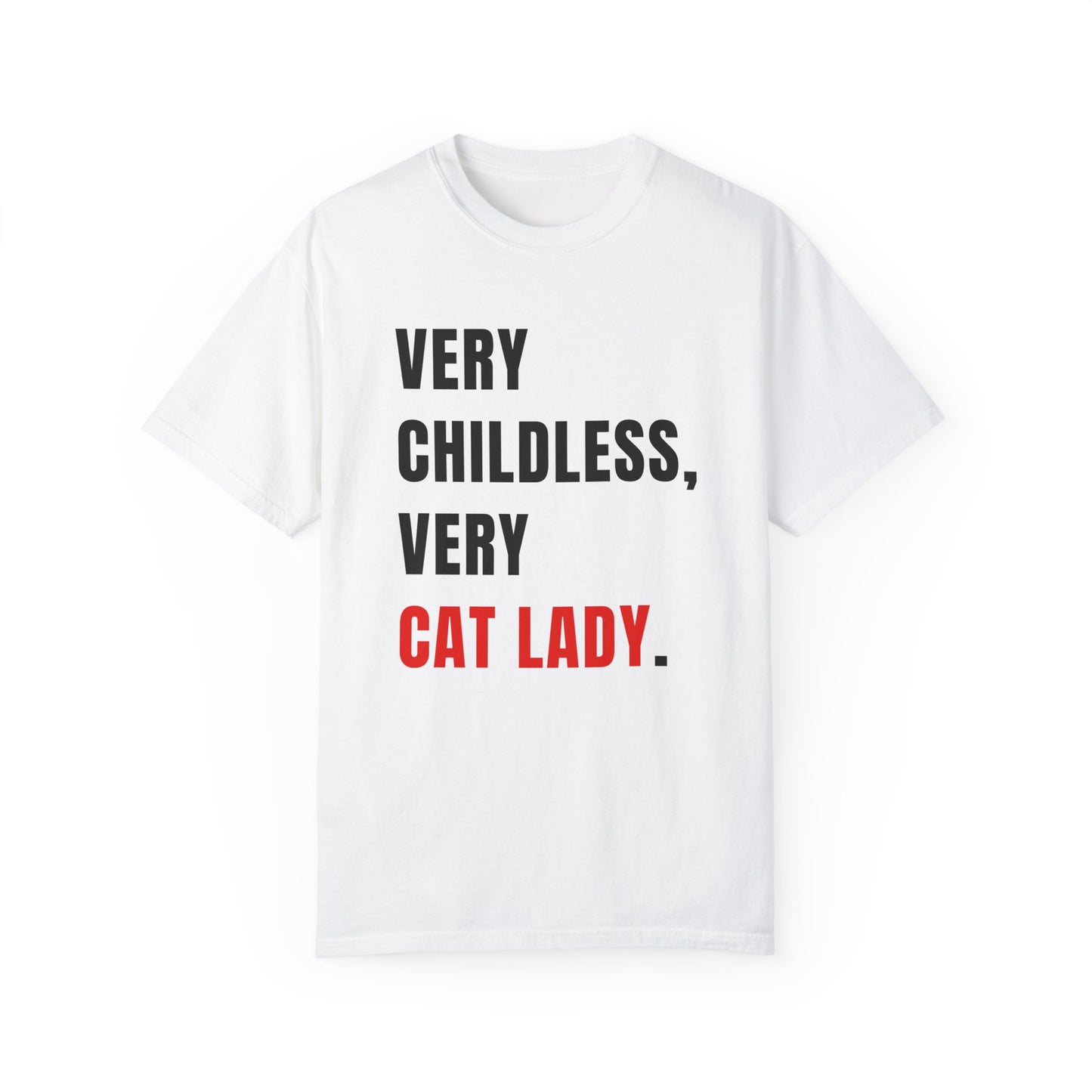 VERY CHILDLESS, VERY CAT LADY.  |  T-SHIRT